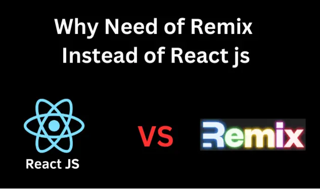 Difference between Remix and React || Why need of Remix When we Have a React